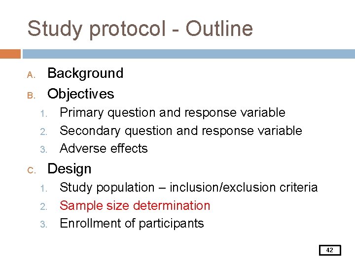 Study protocol - Outline A. B. Background Objectives 1. 2. 3. C. Primary question