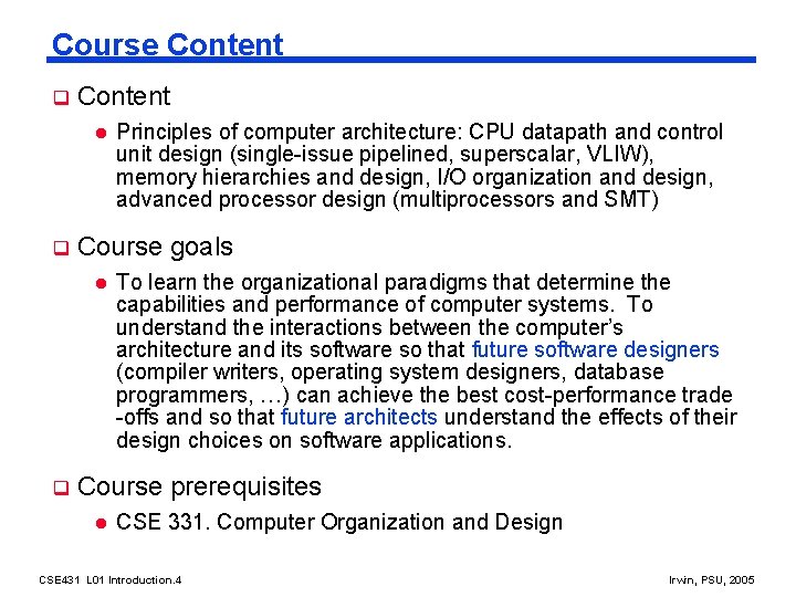 Course Content q Content l q Course goals l q Principles of computer architecture: