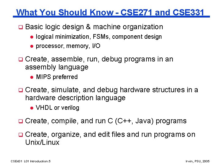 What You Should Know - CSE 271 and CSE 331 q Basic logic design