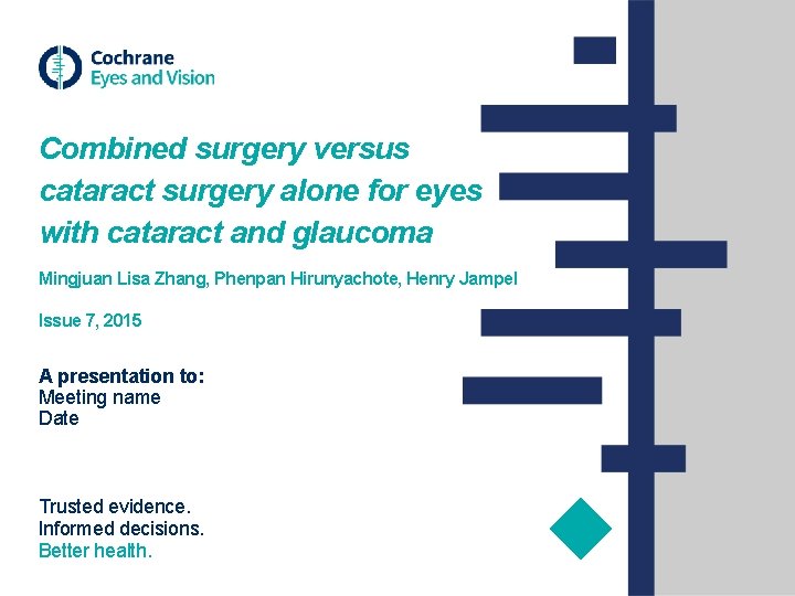 Combined surgery versus cataract surgery alone for eyes with cataract and glaucoma Mingjuan Lisa