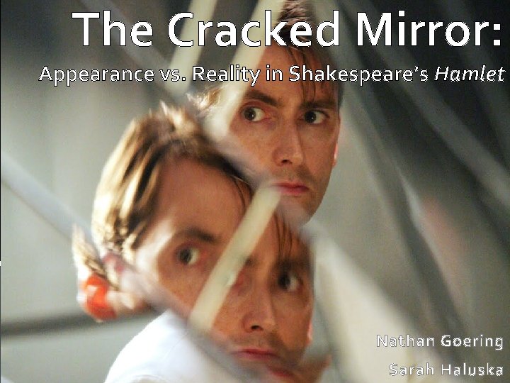 The Cracked Mirror Appearance vs Reality in Shakespeares