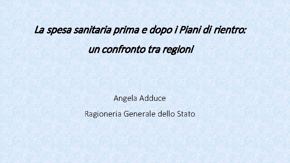 La spesa sanitaria prima e dopo i Piani di rientro: un confronto tra regioni