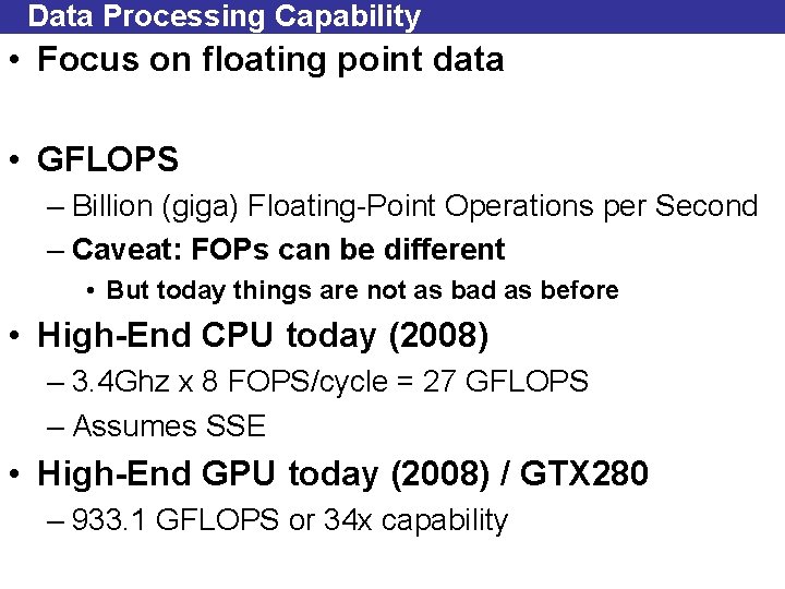 Data Processing Capability • Focus on floating point data • GFLOPS – Billion (giga)