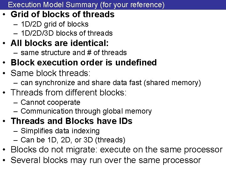 Execution Model Summary (for your reference) • Grid of blocks of threads – 1