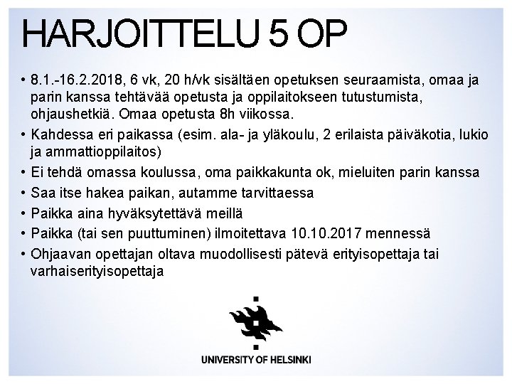 HARJOITTELU 5 OP • 8. 1. -16. 2. 2018, 6 vk, 20 h/vk sisältäen