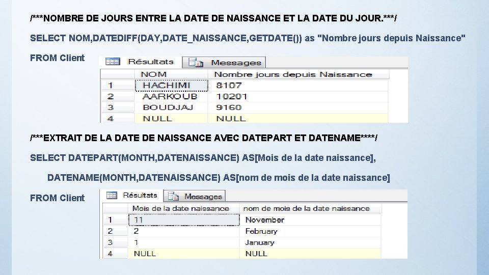 /***NOMBRE DE JOURS ENTRE LA DATE DE NAISSANCE ET LA DATE DU JOUR. ***/