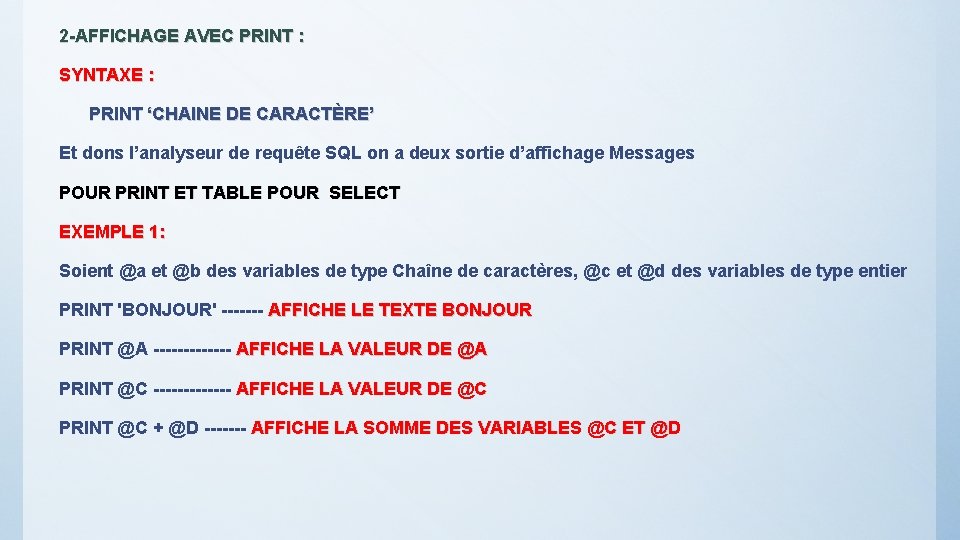 2 -AFFICHAGE AVEC PRINT : SYNTAXE : PRINT ‘CHAINE DE CARACTÈRE’ Et dons l’analyseur