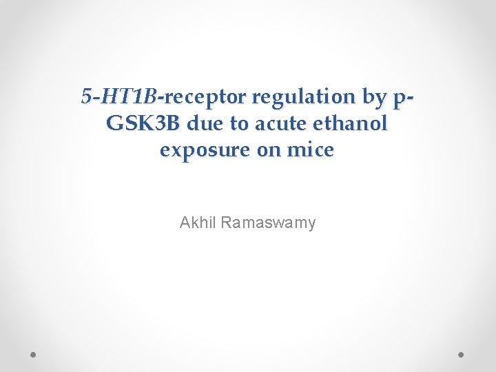 5 -HT 1 B-receptor regulation by p. GSK 3 B due to acute ethanol