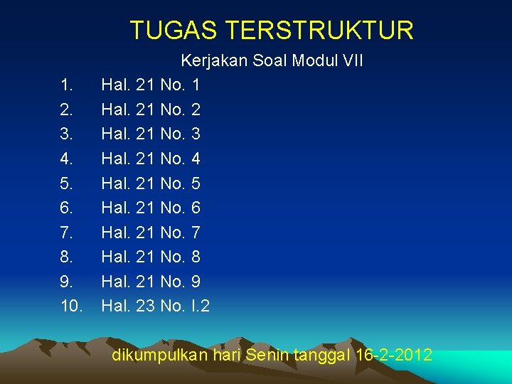 TUGAS TERSTRUKTUR 1. 2. 3. 4. 5. 6. 7. 8. 9. 10. Kerjakan Soal