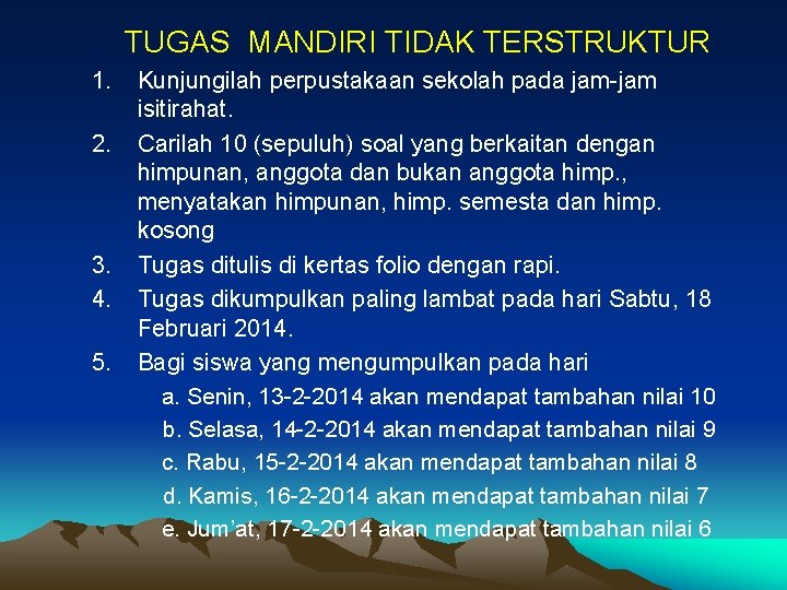 TUGAS MANDIRI TIDAK TERSTRUKTUR 1. 2. 3. 4. 5. Kunjungilah perpustakaan sekolah pada jam-jam