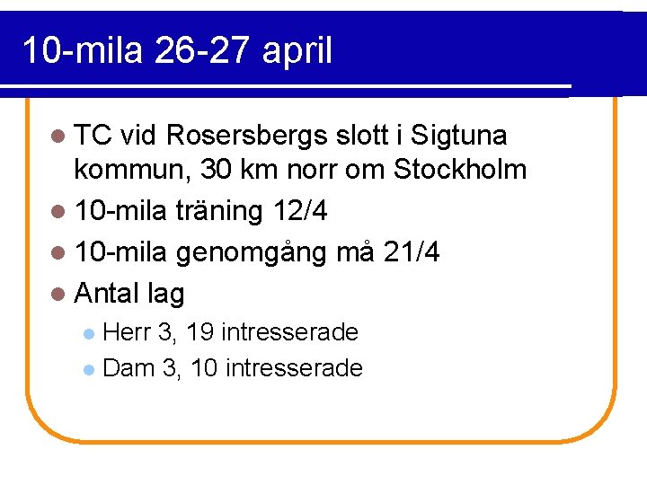 10 -mila 26 -27 april l TC vid Rosersbergs slott i Sigtuna kommun, 30