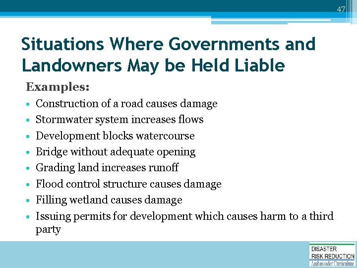 47 Situations Where Governments and Landowners May be Held Liable Examples: • • Construction