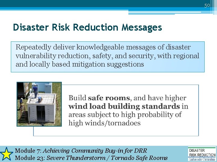 50 Disaster Risk Reduction Messages Repeatedly deliver knowledgeable messages of disaster vulnerability reduction, safety,