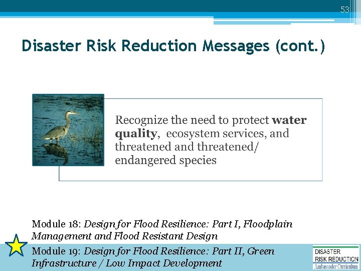 53 Disaster Risk Reduction Messages (cont. ) Module 18: Design for Flood Resilience: Part