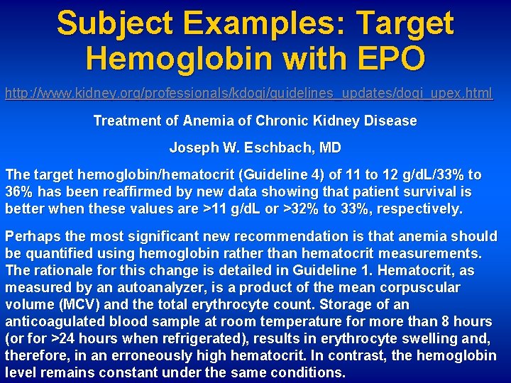 Subject Examples: Target Hemoglobin with EPO http: //www. kidney. org/professionals/kdoqi/guidelines_updates/doqi_upex. html Treatment of Anemia