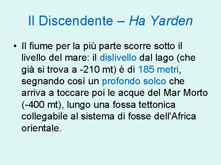 Il Discendente – Ha Yarden • Il fiume per la più parte scorre sotto