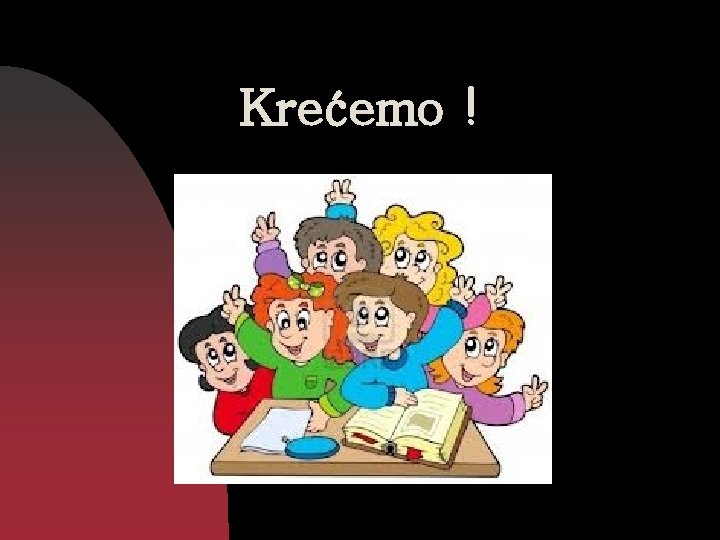 Krećemo ! 