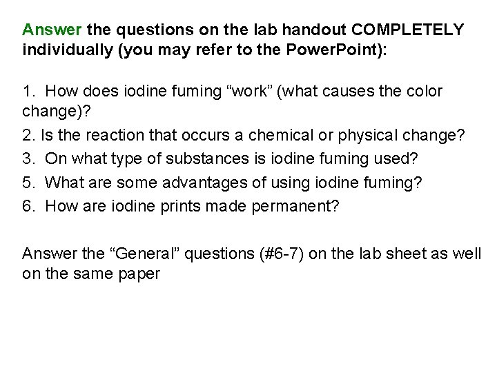 Answer the questions on the lab handout COMPLETELY individually (you may refer to the