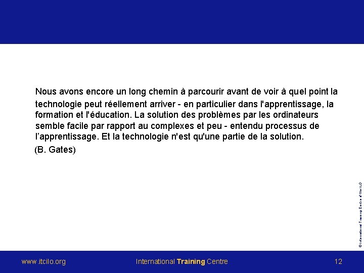 © International Training Centre of the ILO Nous avons encore un long chemin à