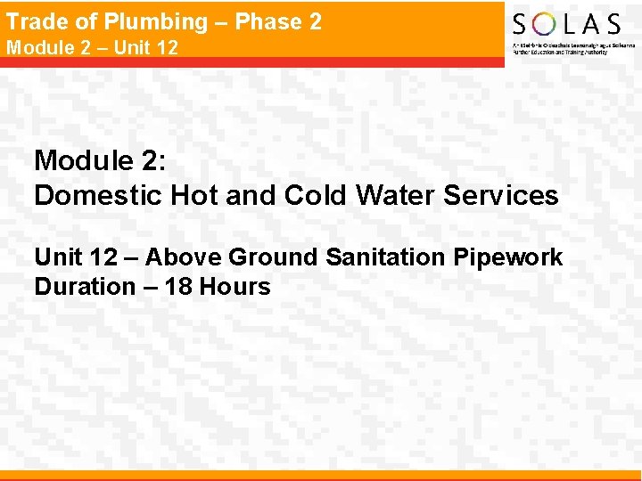 Trade of Plumbing – Phase 2 Module 2 – Unit 12 Module 2: Domestic