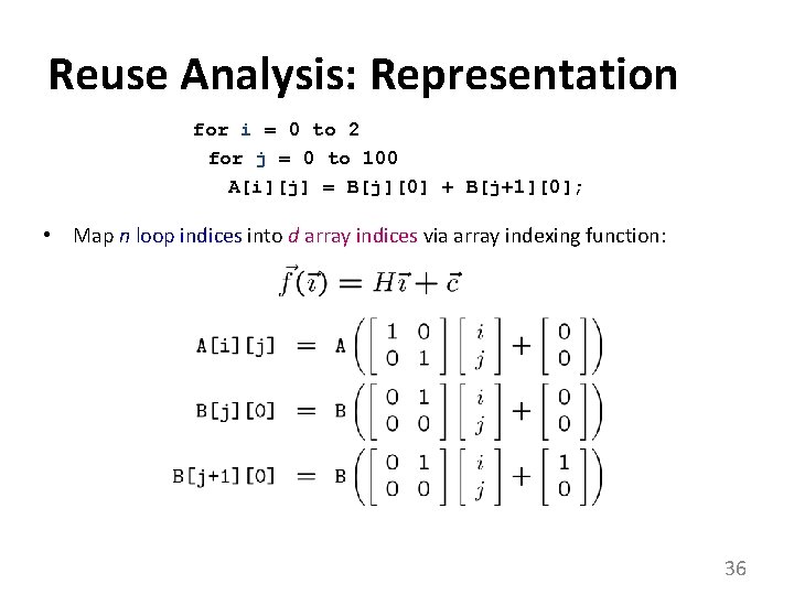 Reuse Analysis: Representation for i = 0 to 2 for j = 0 to