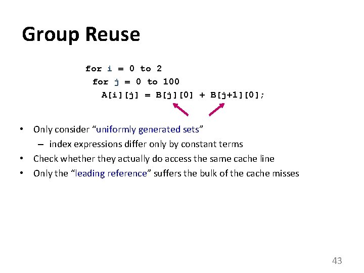 Group Reuse for i = 0 to 2 for j = 0 to 100