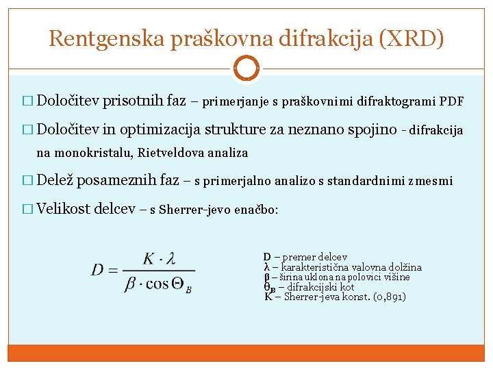 Rentgenska praškovna difrakcija (XRD) � Določitev prisotnih faz – primerjanje s praškovnimi difraktogrami PDF