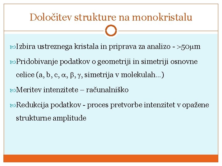 Določitev strukture na monokristalu Izbira ustreznega kristala in priprava za analizo - 50 m