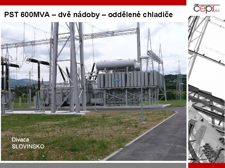 PST 600 MVA – dvě nádoby – oddělené chladiče Divaca SLOVINSKO 