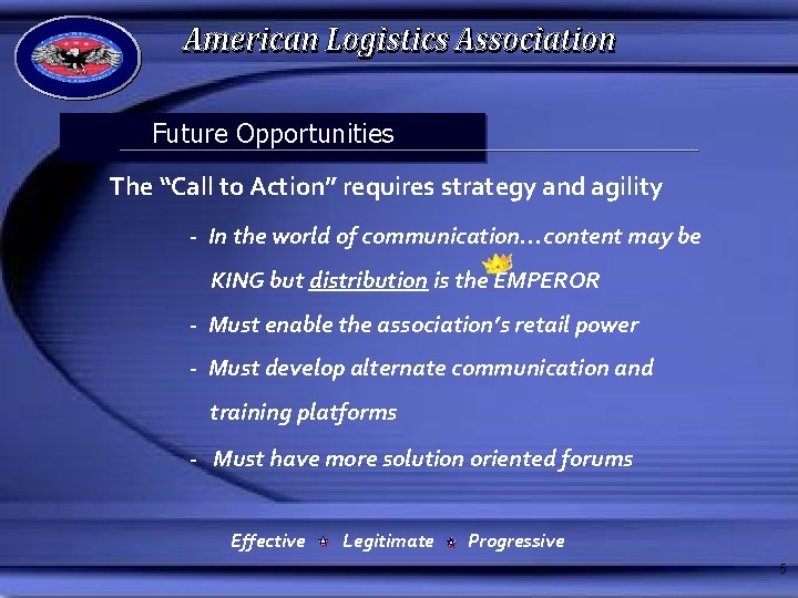 Future Opportunities The “Call to Action” requires strategy and agility - In the world