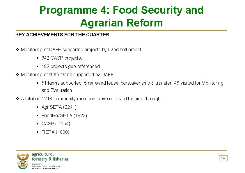 Programme 4: Food Security and Agrarian Reform KEY ACHIEVEMENTS FOR THE QUARTER: v Monitoring