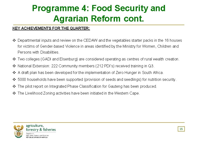 Programme 4: Food Security and Agrarian Reform cont. KEY ACHIEVEMENTS FOR THE QUARTER: v