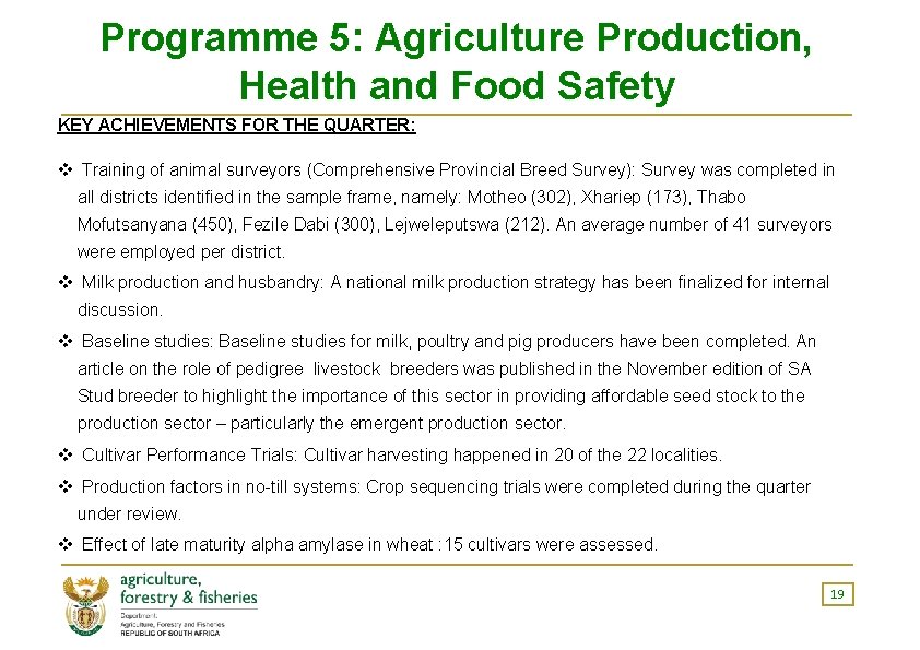 Programme 5: Agriculture Production, Health and Food Safety KEY ACHIEVEMENTS FOR THE QUARTER: v