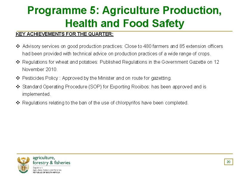 Programme 5: Agriculture Production, Health and Food Safety KEY ACHIEVEMENTS FOR THE QUARTER: v