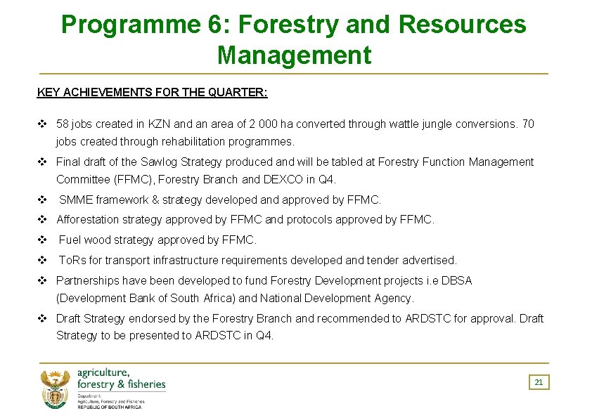 Programme 6: Forestry and Resources Management KEY ACHIEVEMENTS FOR THE QUARTER: v 58 jobs