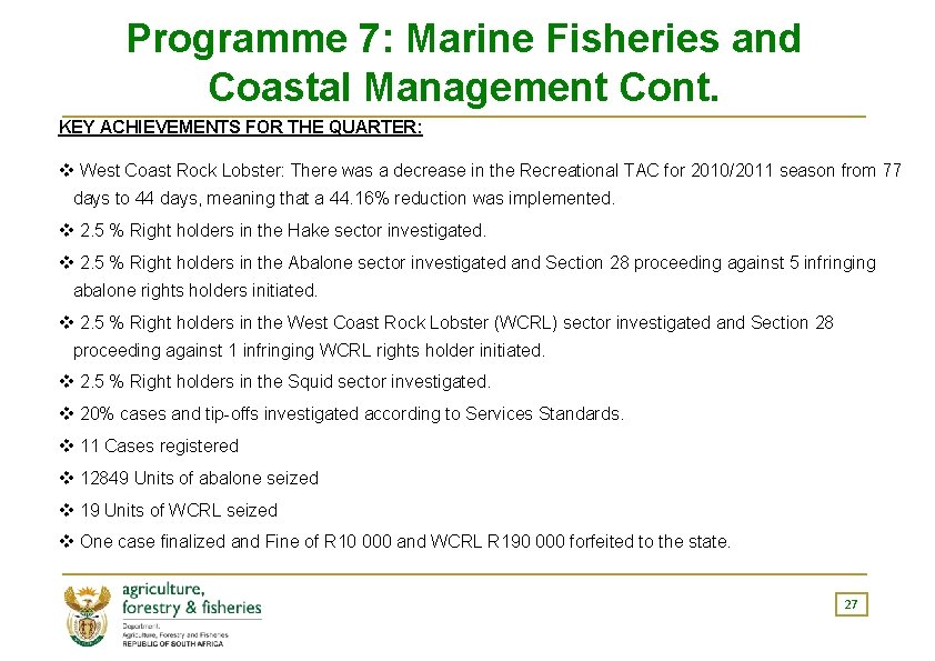 Programme 7: Marine Fisheries and Coastal Management Cont. KEY ACHIEVEMENTS FOR THE QUARTER: v