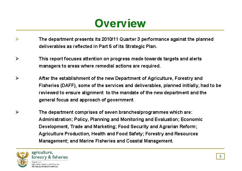 Overview Ø The department presents its 2010/11 Quarter 3 performance against the planned deliverables