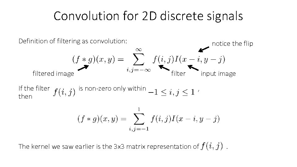 Convolution for 2 D discrete signals Definition of filtering as convolution: filtered image If