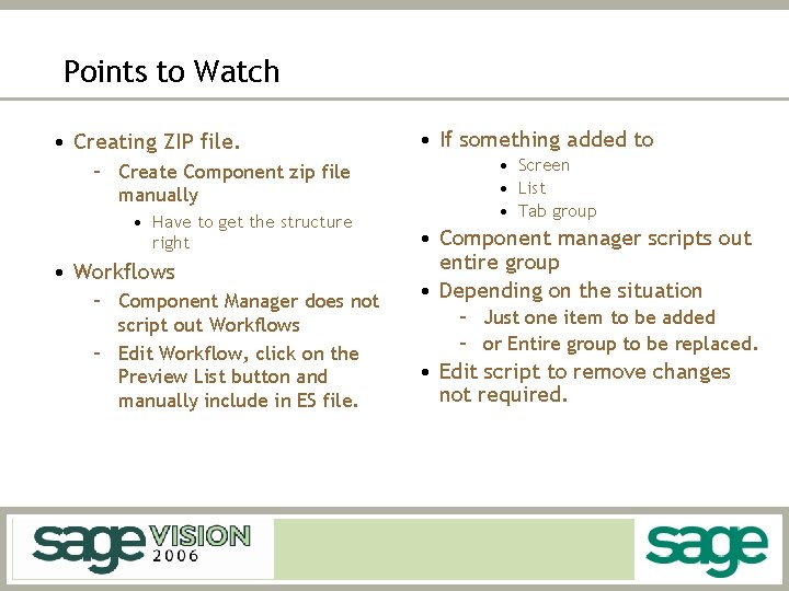 Points to Watch • Creating ZIP file. – Create Component zip file manually •