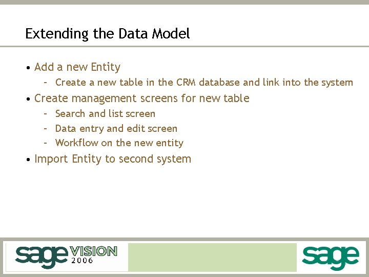 Extending the Data Model • Add a new Entity – Create a new table