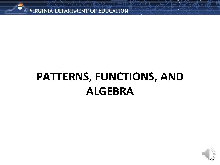 PATTERNS, FUNCTIONS, AND ALGEBRA 33 