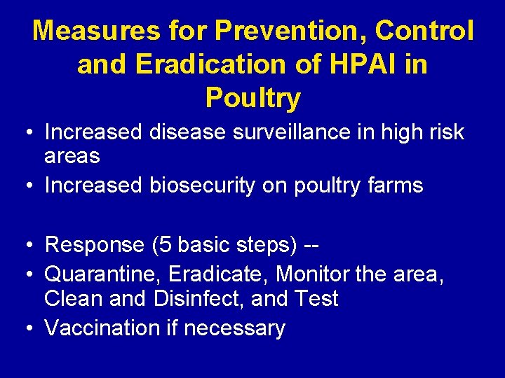 Measures for Prevention, Control and Eradication of HPAI in Poultry • Increased disease surveillance