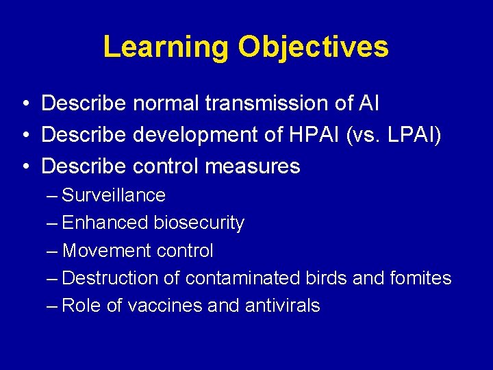 Learning Objectives • Describe normal transmission of AI • Describe development of HPAI (vs.