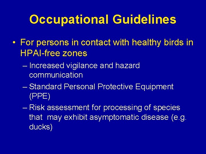 Occupational Guidelines • For persons in contact with healthy birds in HPAI-free zones –