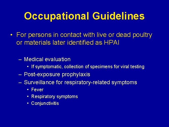 Occupational Guidelines • For persons in contact with live or dead poultry or materials