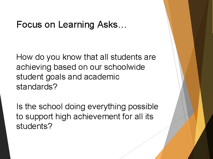 Focus on Learning Asks… How do you know that all students are achieving based