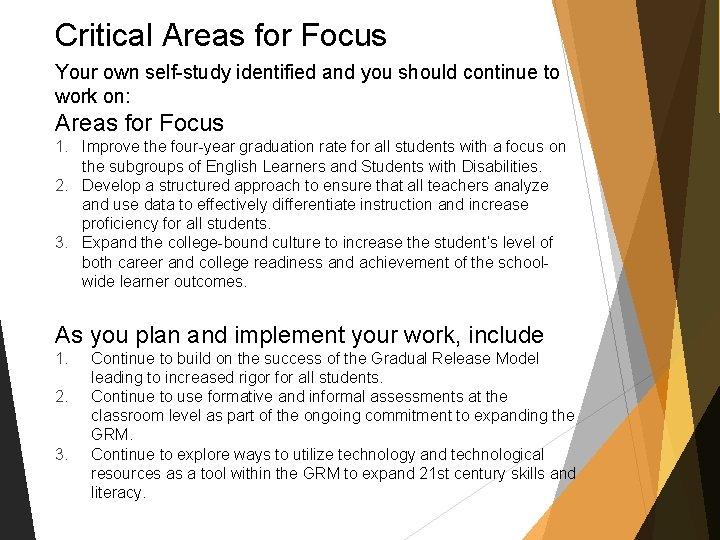 Critical Areas for Focus Your own self-study identified and you should continue to work