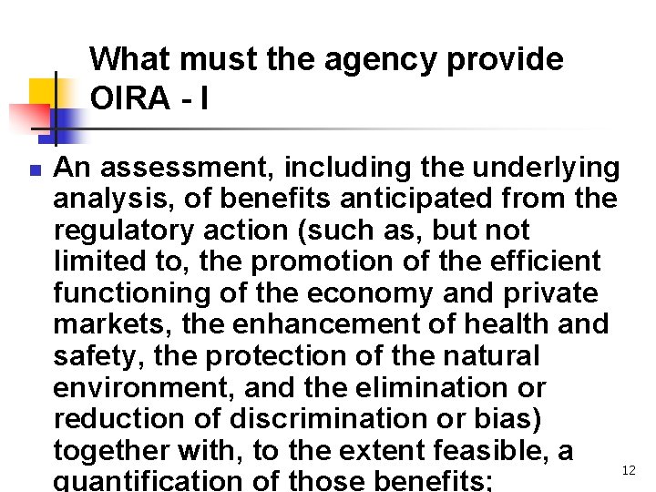 What must the agency provide OIRA - I n An assessment, including the underlying