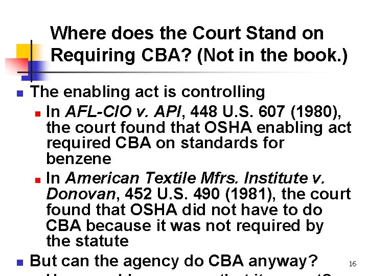 Where does the Court Stand on Requiring CBA? (Not in the book. ) n