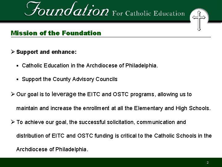 Mission of the Foundation Ø Support and enhance: § Catholic Education in the Archdiocese